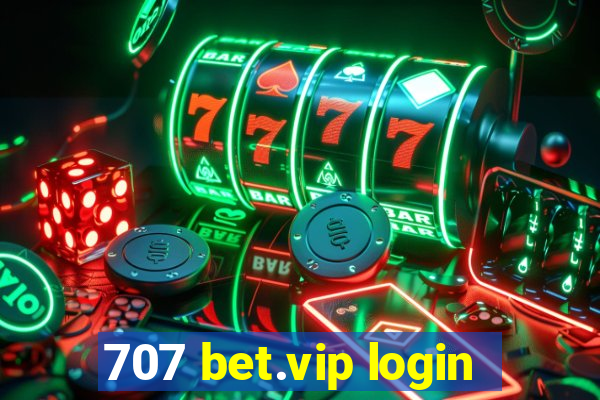 707 bet.vip login